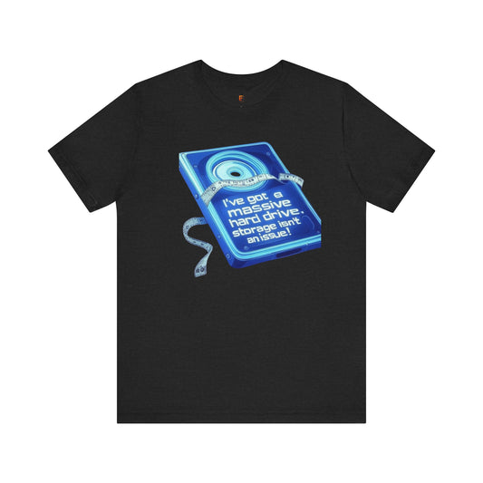 Playful Tech-Themed Unisex Jersey Tee: "I’ve Got a Massive Hard Drive"